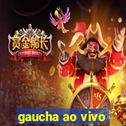 gaucha ao vivo